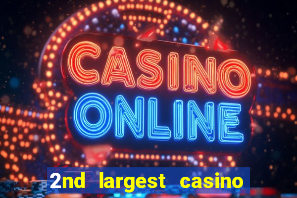 2nd largest casino in the world